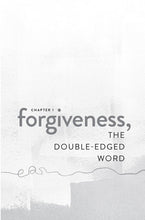 Forgiving What You Can't Forget: Discover How to Move On, Make Peace with Painful Memories, and Create a Life That's Beautiful Again