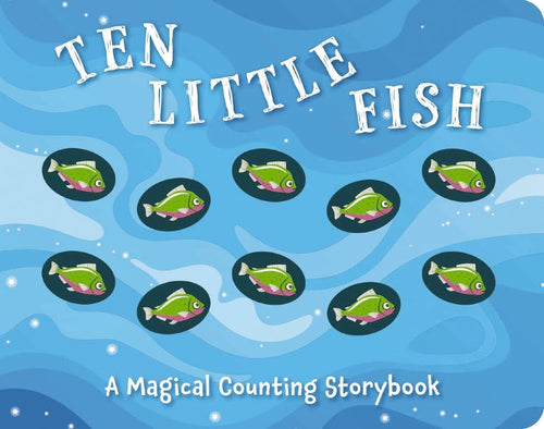 Ten Little Fish: A Magical Counting Storybook Hard Cover